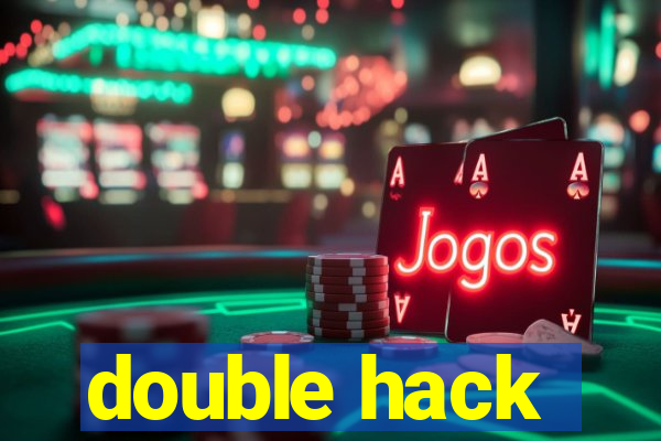 double hack